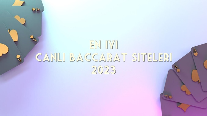 En İyi Canlı Baccarat Siteleri 2023